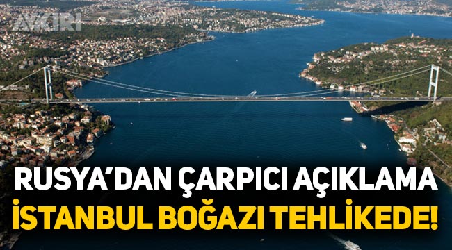 Rusya'dan "İstanbul Boğazı tehlikede" açıklaması: Döşenen mayınlar İstanbul'a ulaşabilir