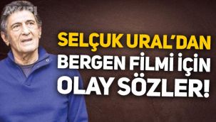 Selçuk Ural, Bergen filmini eleştirdi: