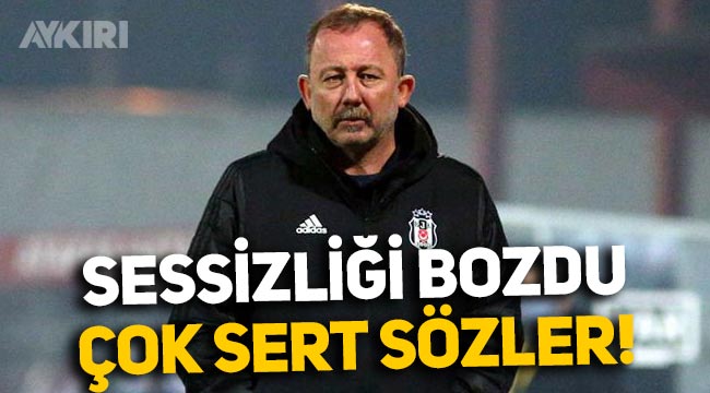 Sergen Yalçın suskunluğunu bozdu, Beşiktaş yönetimine çok sert sözler!