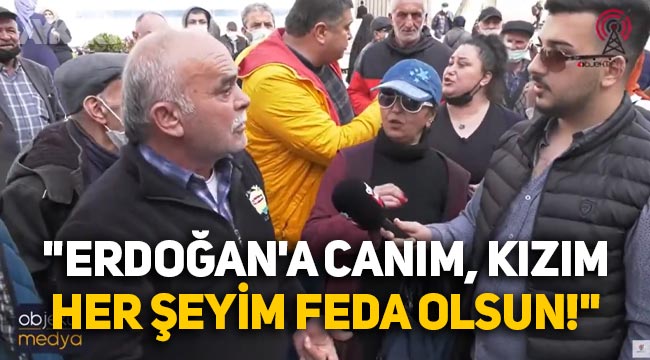 Sokak röportajına damga vuran sözler: "Erdoğan'a canım, kızım, her şeyim feda olsun"