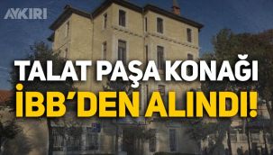 Talat Paşa Konağı İBB'nin elinden alındı: Vakıflar Genel Müdürlüğü'ne devredildi