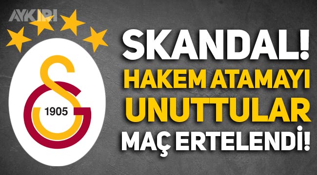 TFF'den tarihe geçecek skandal hata: Hakem atamayı unuttular, Galatasaray maçı ertelendi!