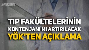 Tıp fakültelerinin kontenjanı mı artırılacak? YÖK'ten açıklama