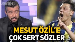 Tümer Metin'den Mesut Özil'e çok sert sözler