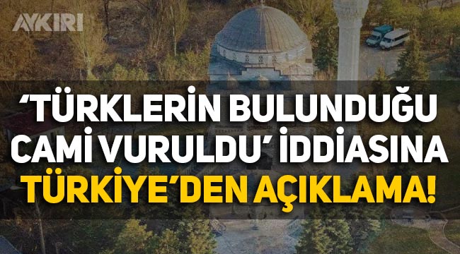 "Ukrayna'da Türklerin bulunduğu cami vuruldu" iddiasına Türkiye'den açıklama
