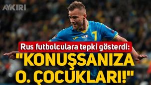 Ukraynalı Andriy Yarmolenko'dan Rus futbolculara sert tepki: 