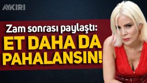 Zam sonrası Ömür Gedik'ten paylaşım: Kırmızı et daha da pahalansın