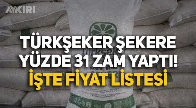 Zam yağmuru sürüyor: Türkşeker, Şekere yüzde 31 zam yaptı, işte fiyat listesi