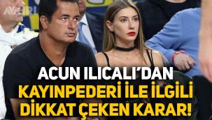 Acun Ilıcalı'dan Şeyma Subaşı'nın babasıyla ilgili dikkat çeken karar
