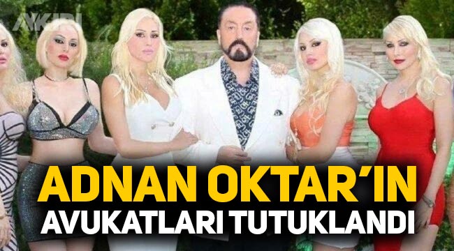 Adnan Oktar'ın 4 avukatı tutuklanarak cezaevine gönderildi
