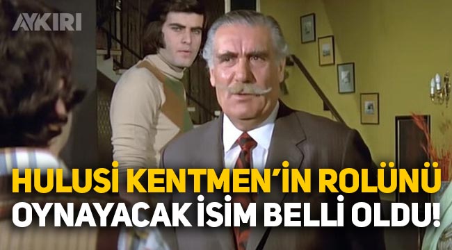 Ah Nerede filmi dizi oluyor: Hulusi Kentmen'i oynayacak isim belli oldu