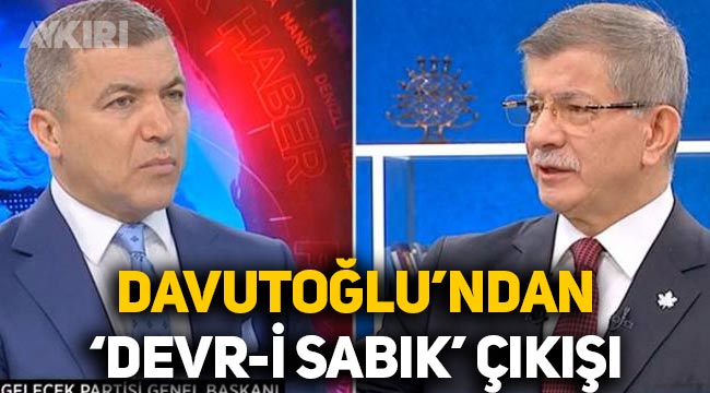 Ahmet Davutoğlu'ndan "Devr-i sabık" çıkışı: "Benim gibi temiz çalışmış bürokrat..."