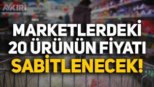 AKP'den 'sabit fiyat' hamlesi: Marketlerdeki 20 ürünün fiyatı yıl sonuna kadar sabitlenecek