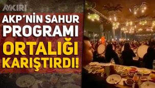 AKP'nin Ağrı'daki sazlı sözlü lüks sahur programı sosyal medyanın gündemine oturdu 