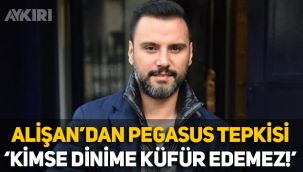 Alişan'dan Pegasus tepkisi: