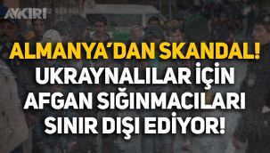 Almanya'dan skandal karar: Ukraynalılar için Afgan sığınmacıları sınır dışı ediyorlar!