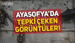 Ayasofya'daki görüntüler tepki çekiyor: