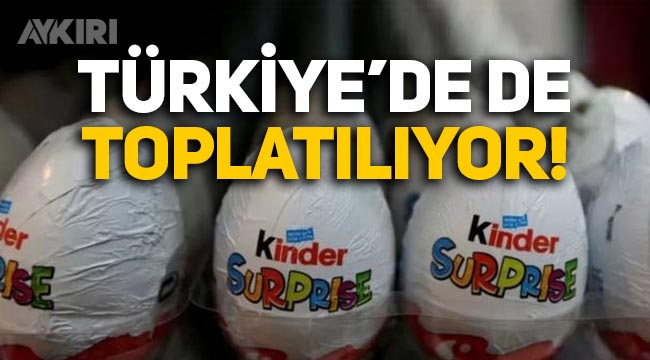 Bakanlık harekete geçti: Kinder ürünleri Türkiye'de de toplatılıyor!