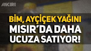 BİM, ayçiçek yağını Mısır'da Türkiye'den daha ucuza satıyor