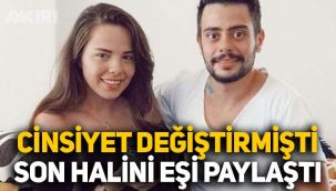 Cinsiyet değiştirmişti: Rüzgar Erkoçlar'ın son halini eşi paylaştı
