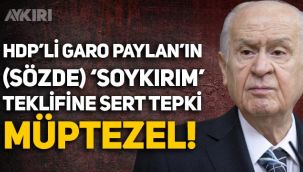 Devlet Bahçeli, HDP'li Garo Paylan'ın sözde soykırım teklifine sert tepki: Müptezel