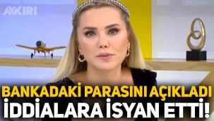 Ece Erken banka hesabındaki parayı açıkladı