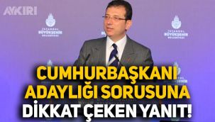 Ekrem İmamoğlu'ndan Cumhurbaşkanı adaylığı sorusuna dikkat çeken yanıt