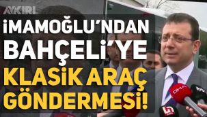 Ekrem İmamoğlu'ndan Devlet Bahçeli'ye mazot tepkisi: Klasik araçlarının deposunu ne kadara dolduruyor