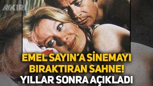 Emel Sayın yıllar sonra açıkladı: Sinemayı bıraktıran o sahne!