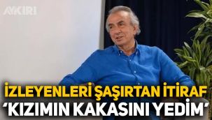 Erhan Yazıcıoğlu'ndan şaşırtan itiraf: