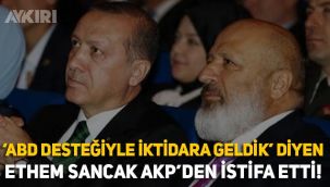 Ethem Sancak AKP'den istifa ettiğini açıkladı
