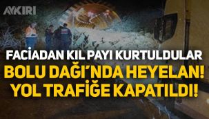 Faciadan kıl payı kurtuldular: Bolu Dağı'nda heyelan meydana geldi, yol trafiğe kapatıldı