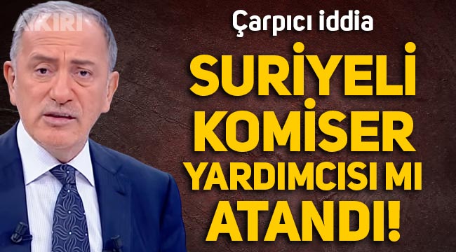 Fatih Altaylı'dan çarpıcı iddia: Ankara Etimesgut'ta Suriyeli komiser yardımcısı mı atandı?