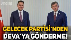 Gelecek Partisi'nden DEVA Partisi'ne gönderme: