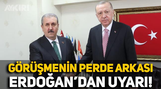 Görüşmenin perde arkası: Erdoğan'dan Mustafa Destici'ye uyarı