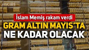 Gram altın Mayıs ayında kaç lira olacak? İslam Memiş rakam verdi