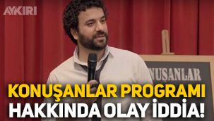 Hasan Can Kaya'nın Konuşanlar programı hakkında olay iddia