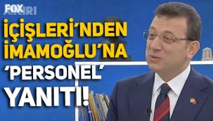 İçişleri Bakanlığı'ndan Ekrem İmamoğlu'nun 'personel' açıklamasına yanıt