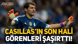 Iker Casillas'ın son hali görenleri şaşırttı, fotoğrafı dikkat çekti