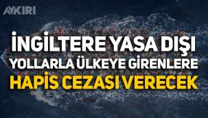 İngiltere'den mülteci yasası onaylandı: Yasa dışı yollarla ülkeye girenlere hapis cezası!
