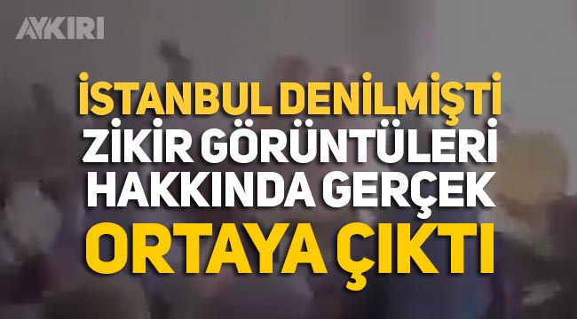 İstanbul Fatih'te çekildiği iddia edilen zikir görüntülerinin 7 yıl öncesine ait olduğu iddia ediliyor