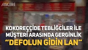 Kadıköy'de tebliğciler olarak adlandırılan grupla, mekanda oturan vatandaşlar arasında gerginlik
