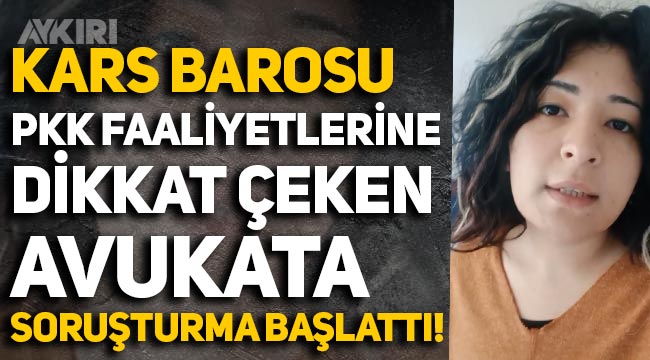 Kars Barosu, PKK faaliyetlerine dikkat çeken avukat Ayşenaz Çimen'e soruşturma başlattı