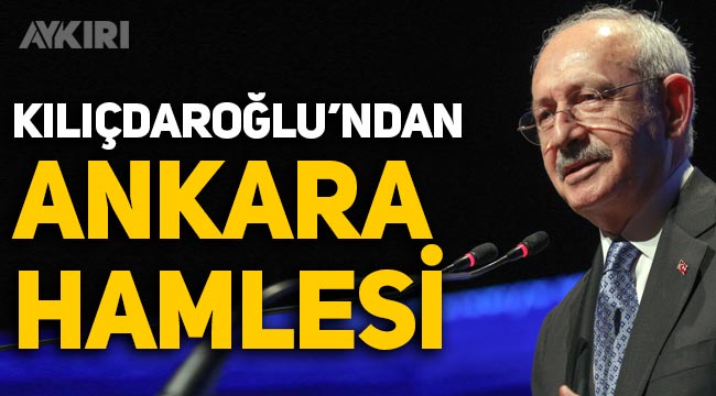 Kemal Kılıçdaroğlu'ndan AKP ve MHP'ye karşı Ankara hamlesi