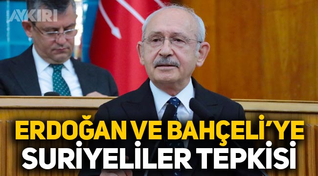 Kemal Kılıçdaroğlu'ndan Erdoğan ve Devlet Bahçeli'ye Suriyeliler eleştirisi