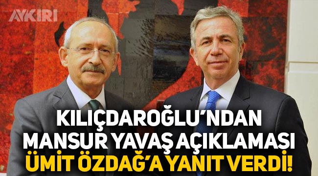 Kemal Kılıçdaroğlu'ndan Mansur Yavaş hakkında ilk açıklama, Ümit Özdağ'a yanıt verdi