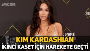 Kim Kardashian, ikinci seks kaseti için harekete geçti