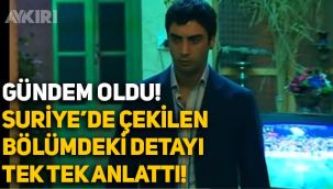 Kurtlar Vadisi'nin Suriye'de çekilen bölümündeki detayı tek tek anlattı, sosyal medyada gündem oldu