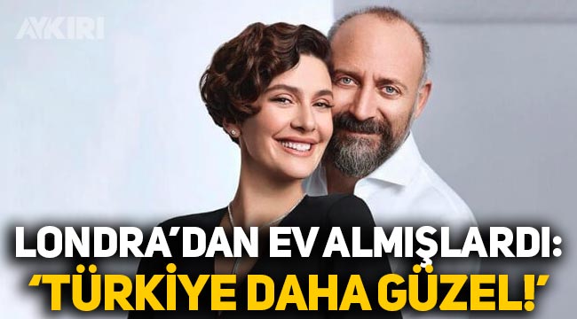 Londra'dan ev alan Bergüzar Korel ve Halit Ergenç: "Türkiye daha güzel"