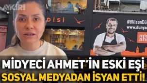 Midyeci Ahmet'in eski eşi Deniz Çelebi isyan etti: Elimden almaya çalışıyor
